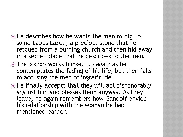 ⦿ He describes how he wants the men to dig up some Lapus Lazuli, ⦿ He describes how he wants the men to dig up some Lapus Lazuli,