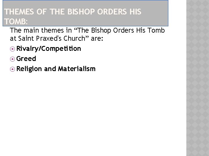 THEMES OF THE BISHOP ORDERS HIS TOMB: The main themes in “The Bishop Orders THEMES OF THE BISHOP ORDERS HIS TOMB: The main themes in “The Bishop Orders