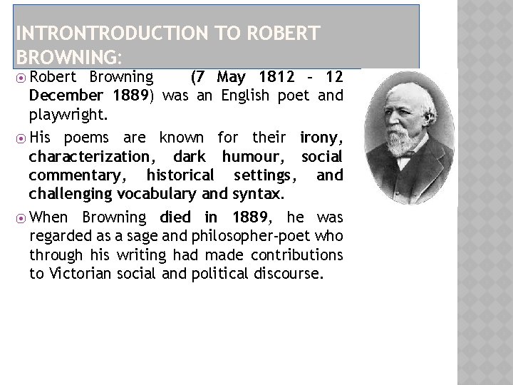 INTRODUCTION TO ROBERT BROWNING: Robert Browning (7 May 1812 – 12 December 1889) was INTRODUCTION TO ROBERT BROWNING: Robert Browning (7 May 1812 – 12 December 1889) was