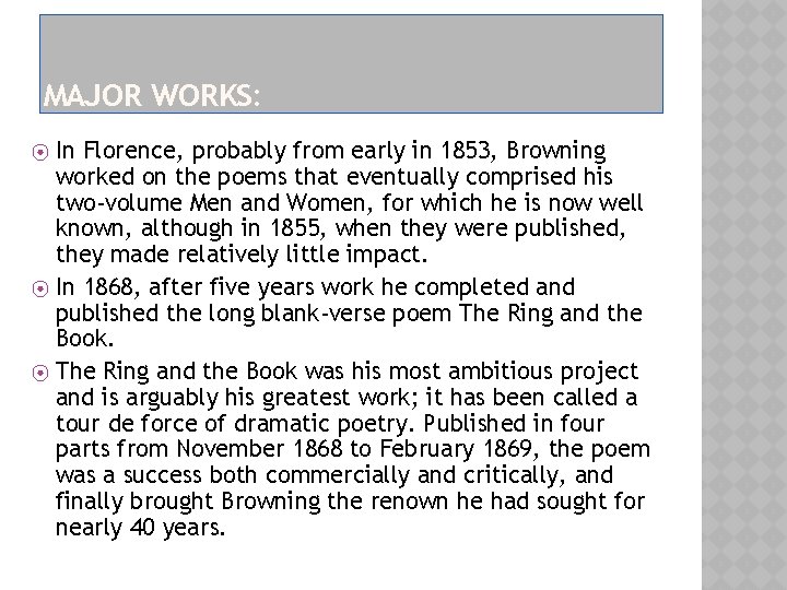 MAJOR WORKS: In Florence, probably from early in 1853, Browning worked on the poems MAJOR WORKS: In Florence, probably from early in 1853, Browning worked on the poems