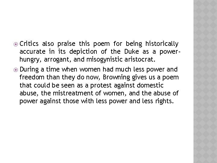 Critics also praise this poem for being historically accurate in its depiction of the Critics also praise this poem for being historically accurate in its depiction of the