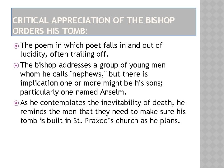 CRITICAL APPRECIATION OF THE BISHOP ORDERS HIS TOMB: ⦿ The poem in which poet CRITICAL APPRECIATION OF THE BISHOP ORDERS HIS TOMB: ⦿ The poem in which poet