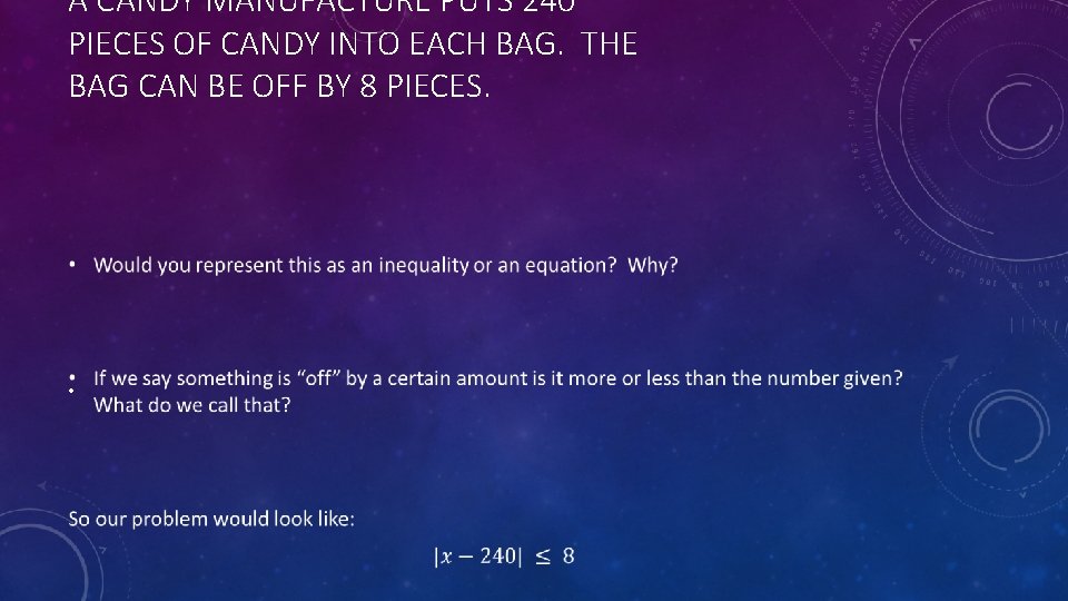 A CANDY MANUFACTURE PUTS 240 PIECES OF CANDY INTO EACH BAG. THE BAG CAN