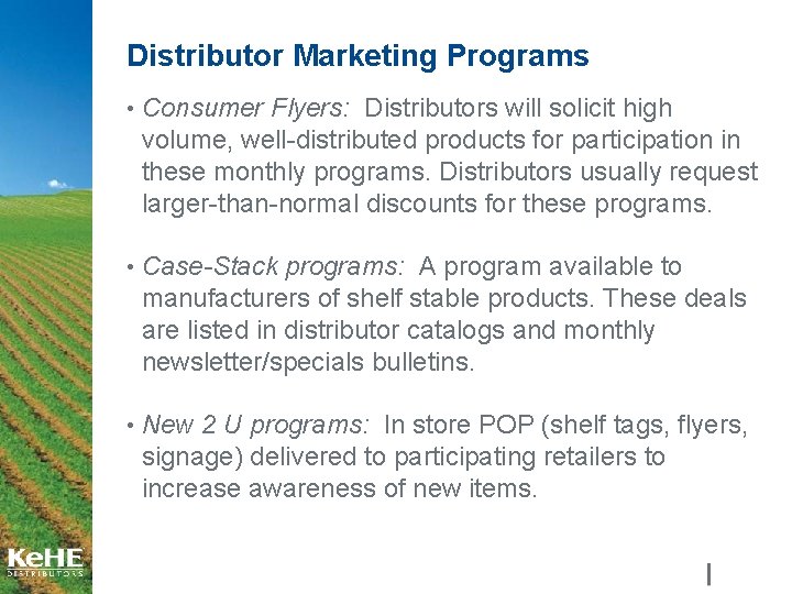 Distributor Marketing Programs • Consumer Flyers: Distributors will solicit high volume, well-distributed products for