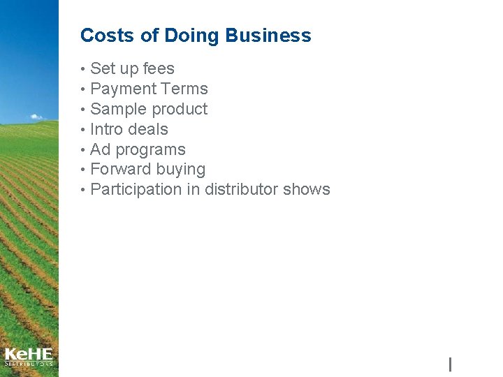 Costs of Doing Business • Set up fees • Payment Terms • Sample product Costs of Doing Business • Set up fees • Payment Terms • Sample product