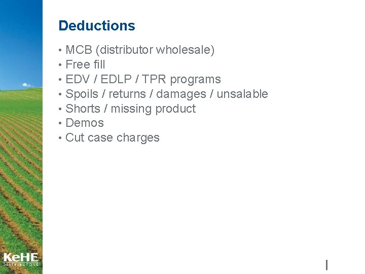 Deductions • MCB (distributor wholesale) • Free fill • EDV / EDLP / TPR