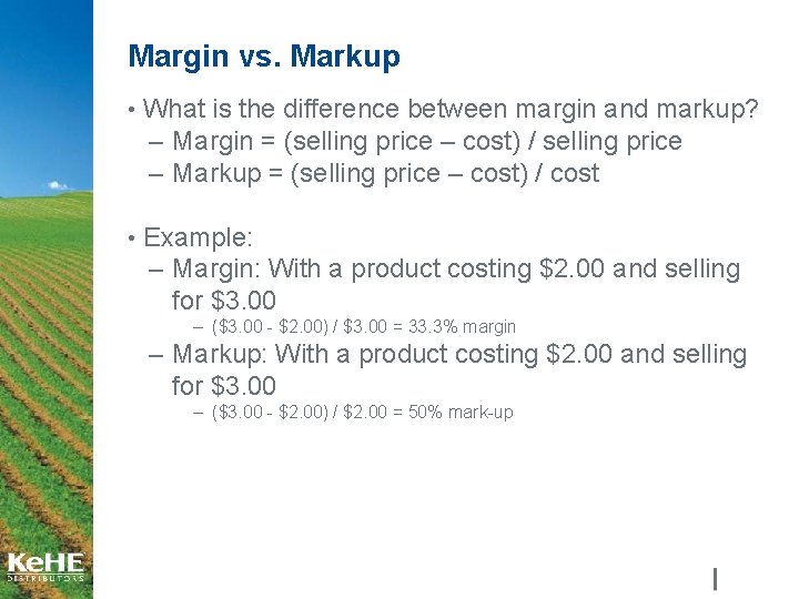 Margin vs. Markup • What is the difference between margin and markup? – Margin