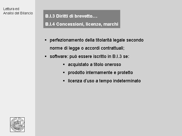 Lettura ed Analisi del Bilancio B. I. 3 Diritti di brevetto… B. I. 4