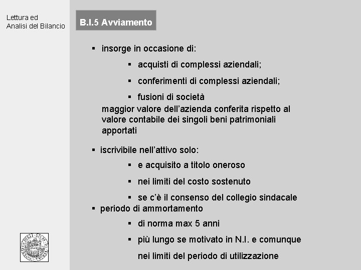 Lettura ed Analisi del Bilancio B. I. 5 Avviamento § insorge in occasione di: