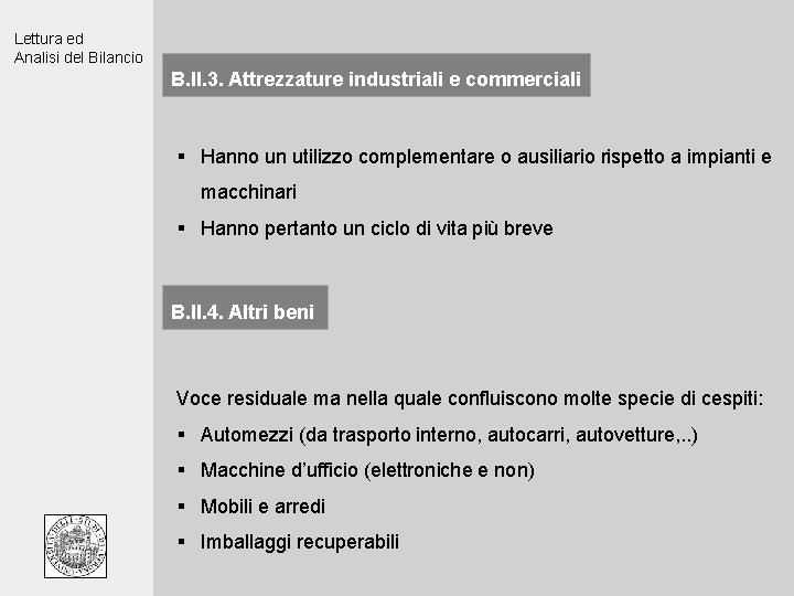 Lettura ed Analisi del Bilancio B. II. 3. Attrezzature industriali e commerciali § Hanno