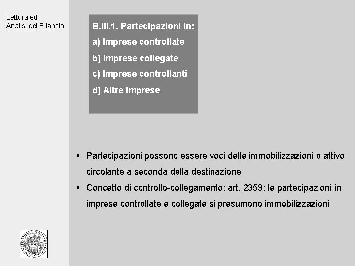 Lettura ed Analisi del Bilancio B. III. 1. Partecipazioni in: a) Imprese controllate b)