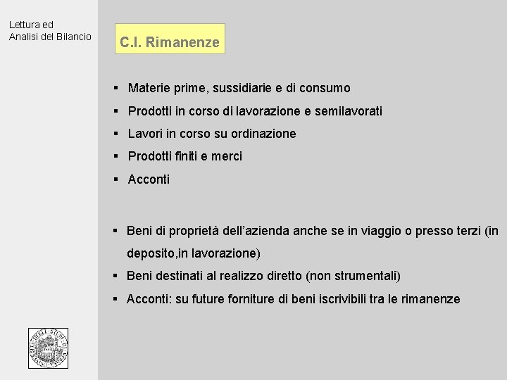 Lettura ed Analisi del Bilancio C. I. Rimanenze § Materie prime, sussidiarie e di