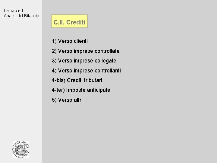 Lettura ed Analisi del Bilancio C. II. Crediti 1) Verso clienti 2) Verso imprese