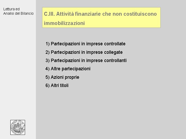Lettura ed Analisi del Bilancio C. III. Attività finanziarie che non costituiscono immobilizzazioni 1)