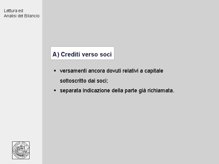 Lettura ed Analisi del Bilancio A) Crediti verso soci § versamenti ancora dovuti relativi