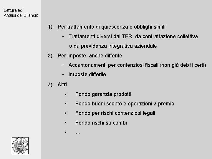 Lettura ed Analisi del Bilancio 1) Per trattamento di quiescenza e obblighi simili •