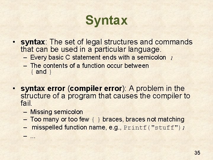 Syntax • syntax: The set of legal structures and commands that can be used Syntax • syntax: The set of legal structures and commands that can be used