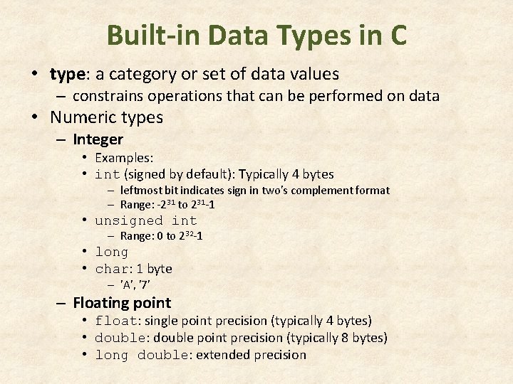 Built-in Data Types in C • type: a category or set of data values Built-in Data Types in C • type: a category or set of data values