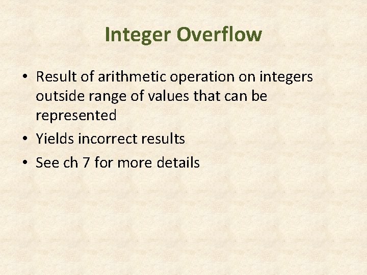 Integer Overflow • Result of arithmetic operation on integers outside range of values that Integer Overflow • Result of arithmetic operation on integers outside range of values that