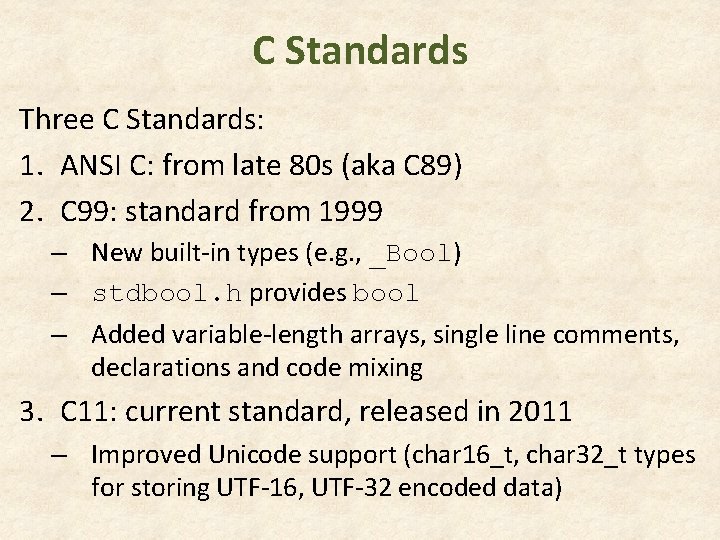 C Standards Three C Standards: 1. ANSI C: from late 80 s (aka C C Standards Three C Standards: 1. ANSI C: from late 80 s (aka C