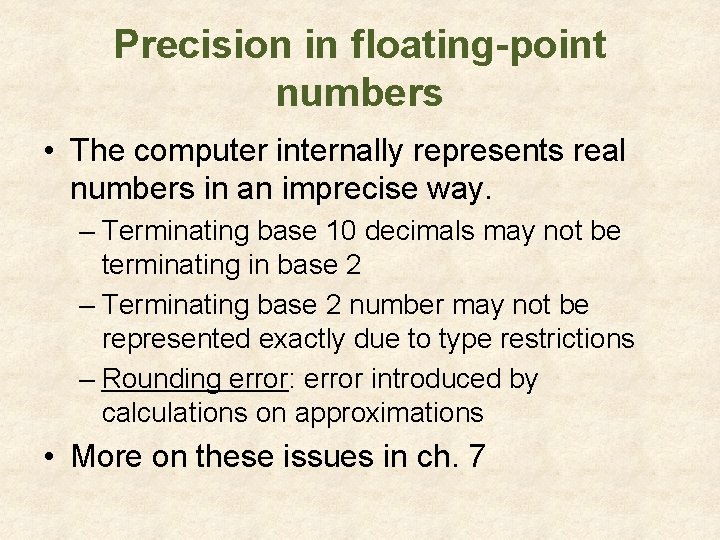 Precision in floating-point numbers • The computer internally represents real numbers in an imprecise Precision in floating-point numbers • The computer internally represents real numbers in an imprecise