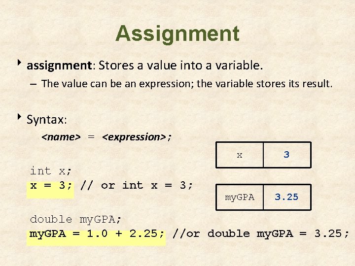 Assignment 8 assignment: Stores a value into a variable. – The value can be Assignment 8 assignment: Stores a value into a variable. – The value can be