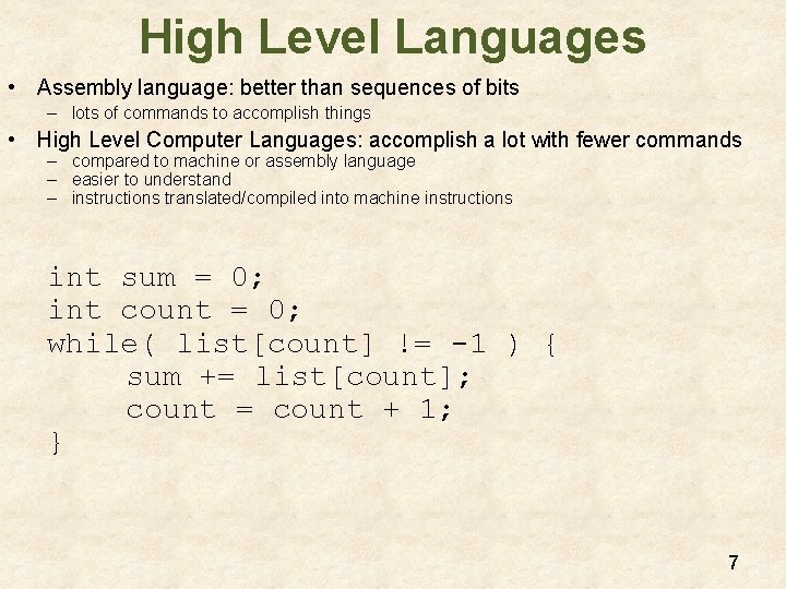 High Level Languages • Assembly language: better than sequences of bits – lots of High Level Languages • Assembly language: better than sequences of bits – lots of