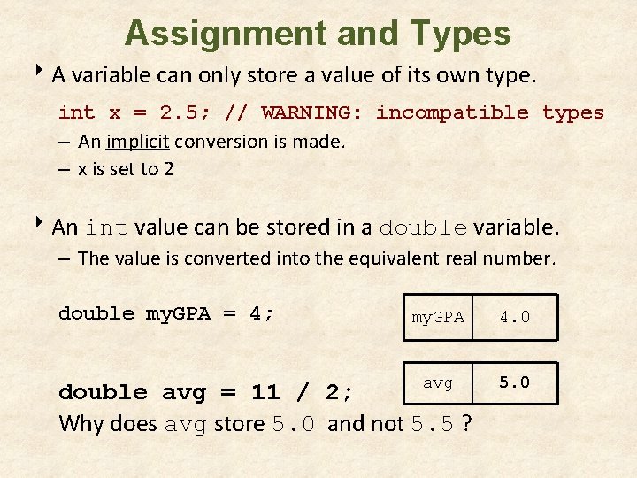 Assignment and Types 8 A variable can only store a value of its own Assignment and Types 8 A variable can only store a value of its own