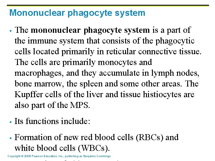 Mononuclear phagocyte system § § § The mononuclear phagocyte system is a part of Mononuclear phagocyte system § § § The mononuclear phagocyte system is a part of