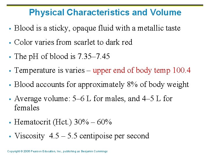 Physical Characteristics and Volume § Blood is a sticky, opaque fluid with a metallic Physical Characteristics and Volume § Blood is a sticky, opaque fluid with a metallic