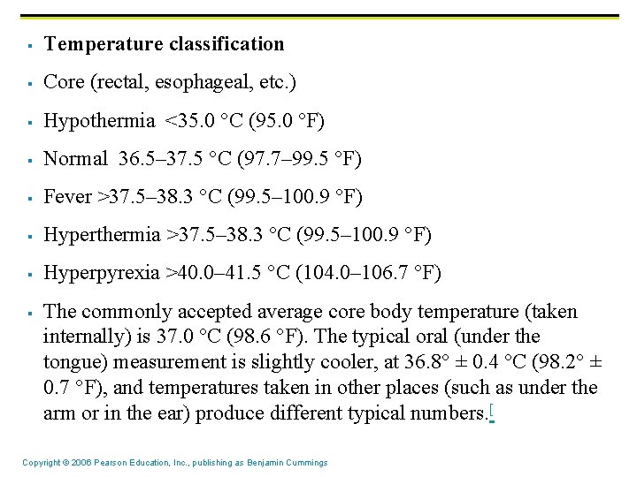 § Temperature classification § Core (rectal, esophageal, etc. ) § Hypothermia <35. 0 °C § Temperature classification § Core (rectal, esophageal, etc. ) § Hypothermia <35. 0 °C