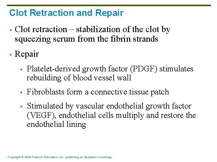 Clot Retraction and Repair § § Clot retraction – stabilization of the clot by Clot Retraction and Repair § § Clot retraction – stabilization of the clot by