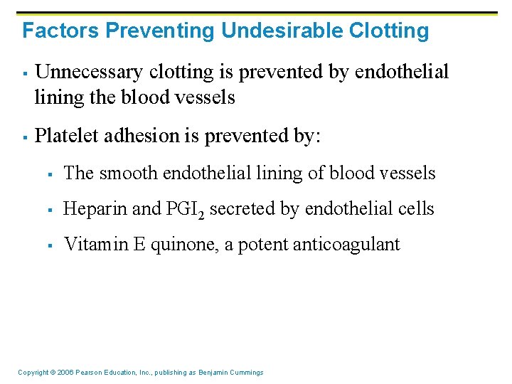 Factors Preventing Undesirable Clotting § § Unnecessary clotting is prevented by endothelial lining the Factors Preventing Undesirable Clotting § § Unnecessary clotting is prevented by endothelial lining the