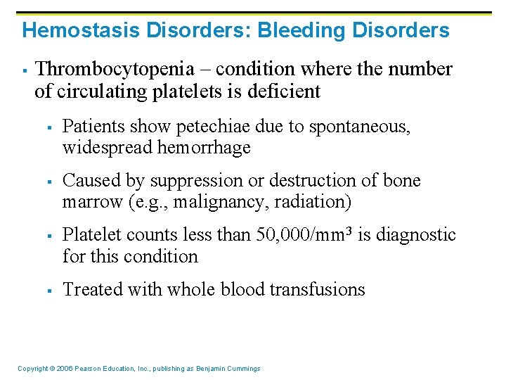 Hemostasis Disorders: Bleeding Disorders § Thrombocytopenia – condition where the number of circulating platelets Hemostasis Disorders: Bleeding Disorders § Thrombocytopenia – condition where the number of circulating platelets