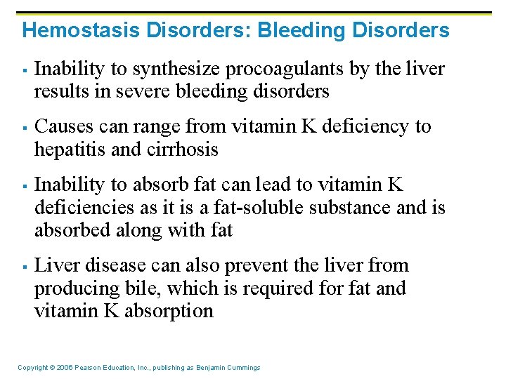 Hemostasis Disorders: Bleeding Disorders § § Inability to synthesize procoagulants by the liver results Hemostasis Disorders: Bleeding Disorders § § Inability to synthesize procoagulants by the liver results