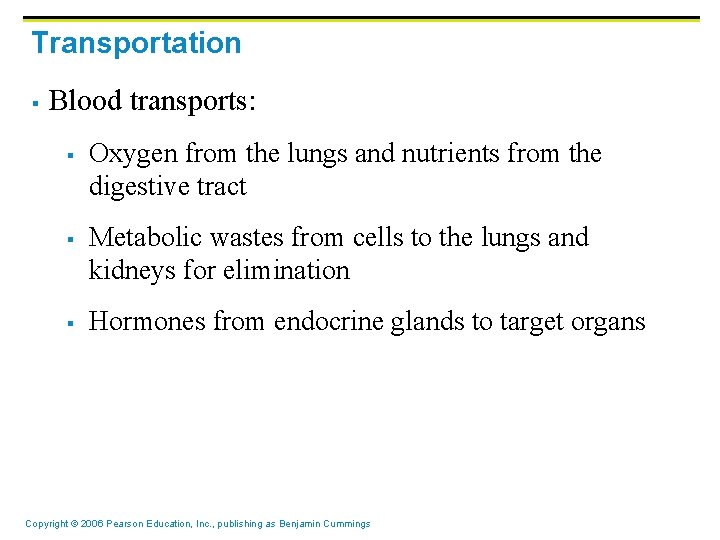 Transportation § Blood transports: § § § Oxygen from the lungs and nutrients from Transportation § Blood transports: § § § Oxygen from the lungs and nutrients from