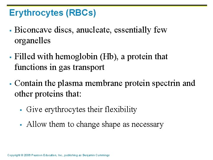 Erythrocytes (RBCs) § § § Biconcave discs, anucleate, essentially few organelles Filled with hemoglobin Erythrocytes (RBCs) § § § Biconcave discs, anucleate, essentially few organelles Filled with hemoglobin
