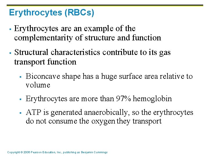 Erythrocytes (RBCs) § § Erythrocytes are an example of the complementarity of structure and Erythrocytes (RBCs) § § Erythrocytes are an example of the complementarity of structure and