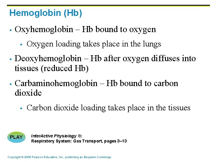 Hemoglobin (Hb) § Oxyhemoglobin – Hb bound to oxygen § § § Oxygen loading Hemoglobin (Hb) § Oxyhemoglobin – Hb bound to oxygen § § § Oxygen loading