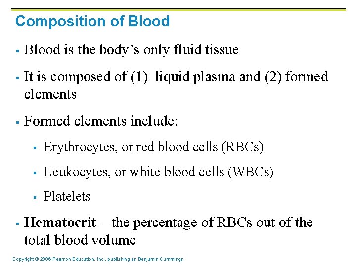 Composition of Blood § § Blood is the body’s only fluid tissue It is Composition of Blood § § Blood is the body’s only fluid tissue It is