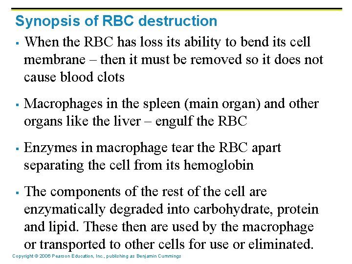 Synopsis of RBC destruction § When the RBC has loss its ability to bend Synopsis of RBC destruction § When the RBC has loss its ability to bend