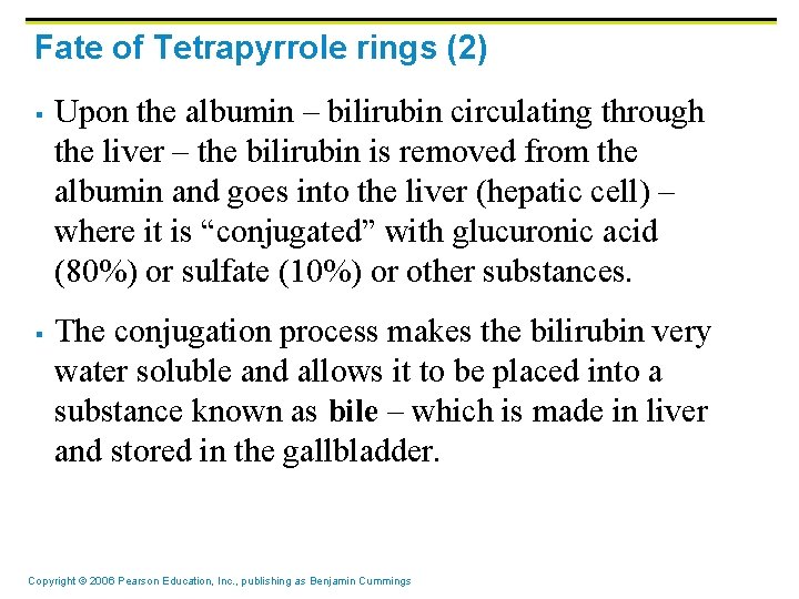 Fate of Tetrapyrrole rings (2) § § Upon the albumin – bilirubin circulating through Fate of Tetrapyrrole rings (2) § § Upon the albumin – bilirubin circulating through