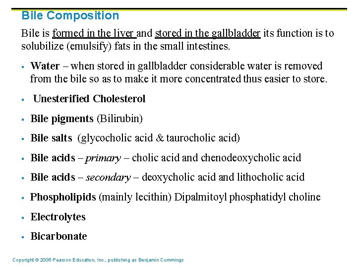 Bile Composition Bile is formed in the liver and stored in the gallbladder its Bile Composition Bile is formed in the liver and stored in the gallbladder its
