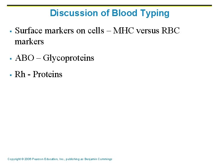 Discussion of Blood Typing § Surface markers on cells – MHC versus RBC markers Discussion of Blood Typing § Surface markers on cells – MHC versus RBC markers
