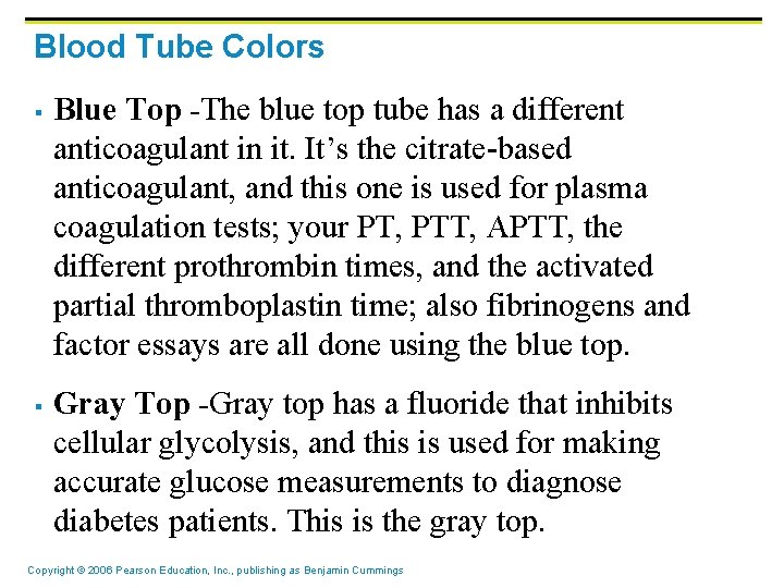 Blood Tube Colors § § Blue Top -The blue top tube has a different Blood Tube Colors § § Blue Top -The blue top tube has a different