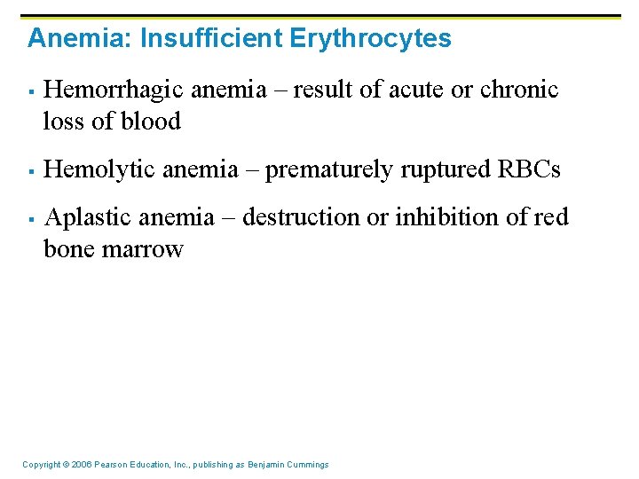 Anemia: Insufficient Erythrocytes § § § Hemorrhagic anemia – result of acute or chronic Anemia: Insufficient Erythrocytes § § § Hemorrhagic anemia – result of acute or chronic