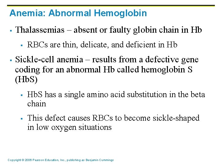 Anemia: Abnormal Hemoglobin § Thalassemias – absent or faulty globin chain in Hb § Anemia: Abnormal Hemoglobin § Thalassemias – absent or faulty globin chain in Hb §