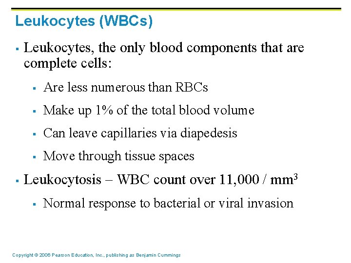Leukocytes (WBCs) § § Leukocytes, the only blood components that are complete cells: § Leukocytes (WBCs) § § Leukocytes, the only blood components that are complete cells: §