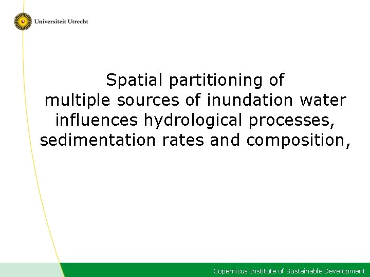 Spatial partitioning of multiple sources of inundation water influences hydrological processes, sedimentation rates and