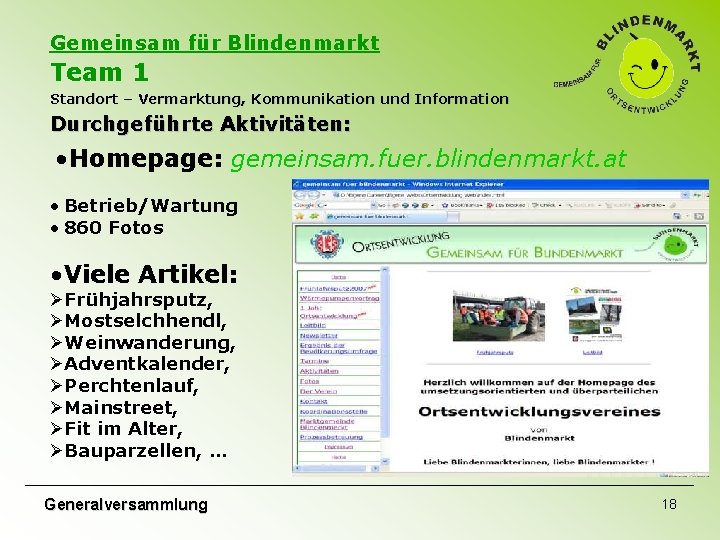 Gemeinsam für Blindenmarkt Team 1 Standort – Vermarktung, Kommunikation und Information Durchgeführte Aktivitäten: • Gemeinsam für Blindenmarkt Team 1 Standort – Vermarktung, Kommunikation und Information Durchgeführte Aktivitäten: •
